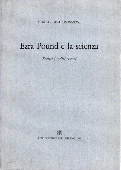 Ezra Pound e la scienza. Scritti inediti o rari - M. Luisa Ardizzone - copertina