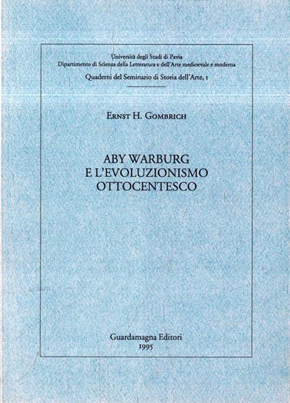 Aby Warburg e l'evoluzionismo ottocento - Ernst H. Gombrich - copertina