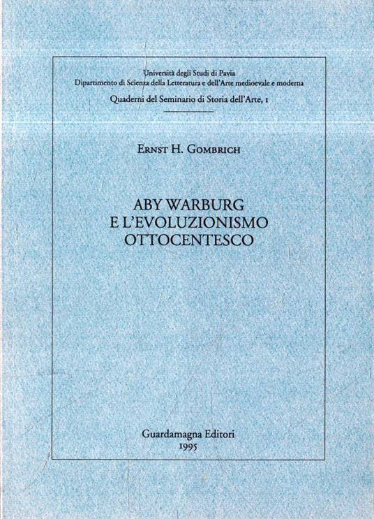 Aby Warburg e l'evoluzionismo ottocento - Ernst H. Gombrich - copertina