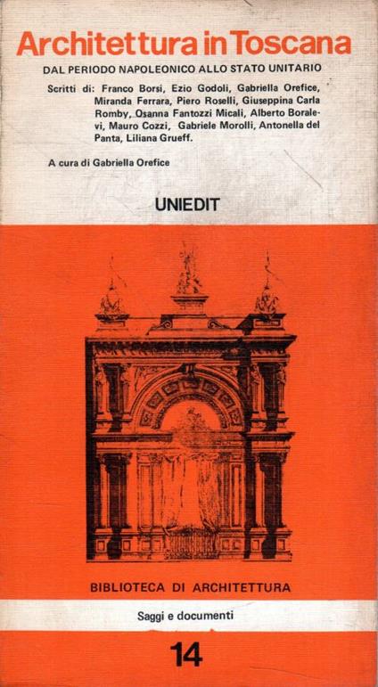 Architettura in Toscana. Dal Periodo Napoleonico allo Stato Unitario - Gabriella Orefice - copertina
