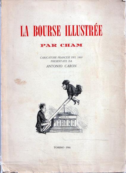 La Bourse illustrée par Cham. Caricature francesi del 1860 - copertina