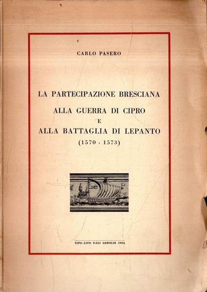 La partecipazioni Bresciana alla Guerra di Cipro e Alla Battaglia di Lepanto (1570-1573) - copertina