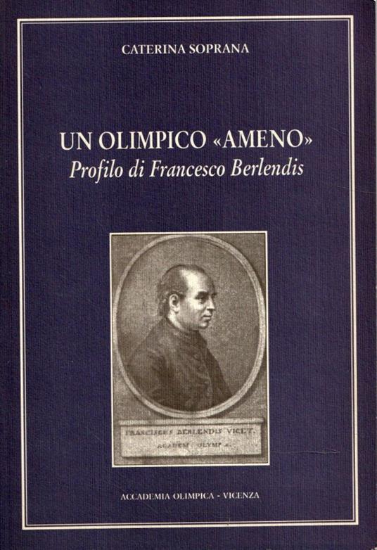 Un olimpico "ameno". Profilo di Francesco Berlendis - Caterina Soprana - copertina