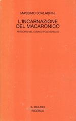 L' incarnazione del macaronico : percorsi nel comico folenghiano