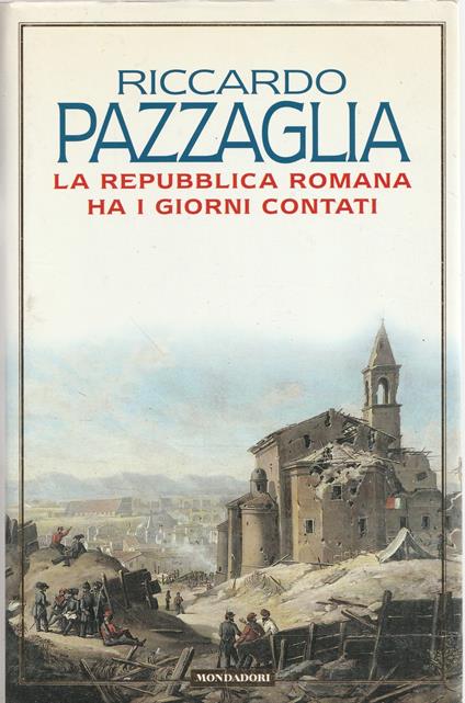 La Repubblica Romana ha i giorni contati - Riccardo Pazzaglia - copertina