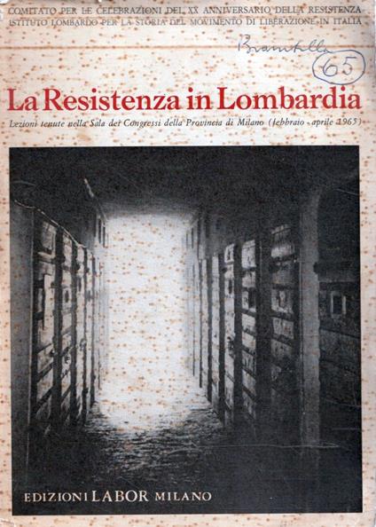 La Resistenza in Lombardia. Lezioni tenute nella Sala dei Congressi della Provincia di Milano (febbraio-aprile 1965) - copertina