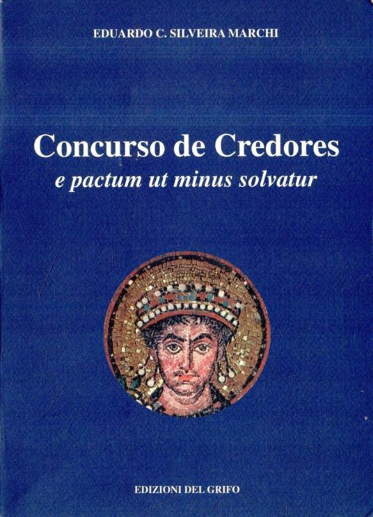 Concurso de credores e pactum ut minus solvatur - C. Eduardo Silveira Marchi - copertina