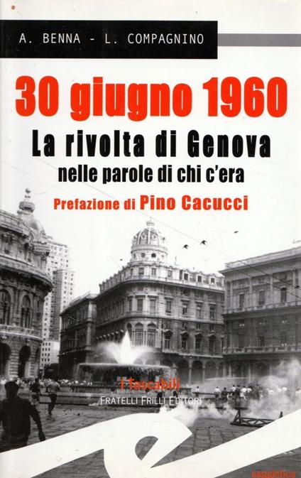 30 giugno 1960. La rivolta di Genova nelle parole di chi c'era - copertina