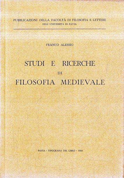 Studi e ricerche di filosofia medievale - Franco Alessio - copertina