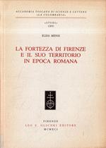 La Fortezza di Firenze e il suo territorio in epoca romana