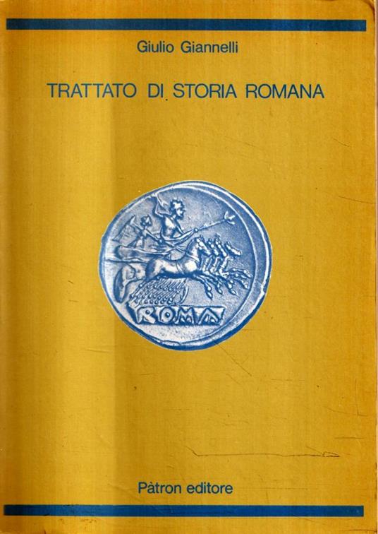 Trattato di storia romana. L'Italia antica e la repubblica romana - Giulio Giannelli - copertina