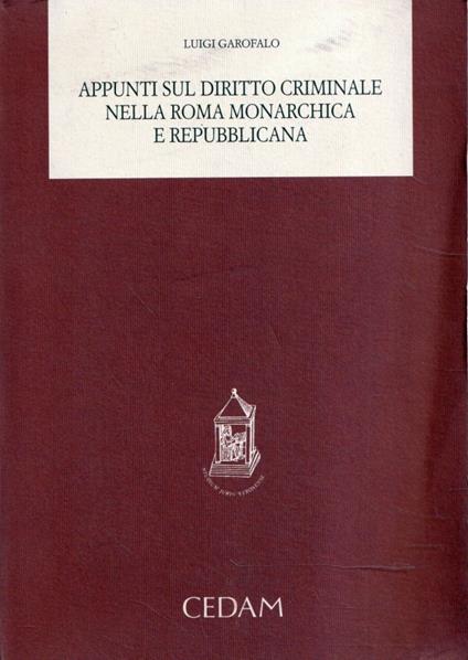 Autografato ! Appunti sul diritto criminale nella Roma monarchica e repubblicana - Luigi Garofalo - copertina