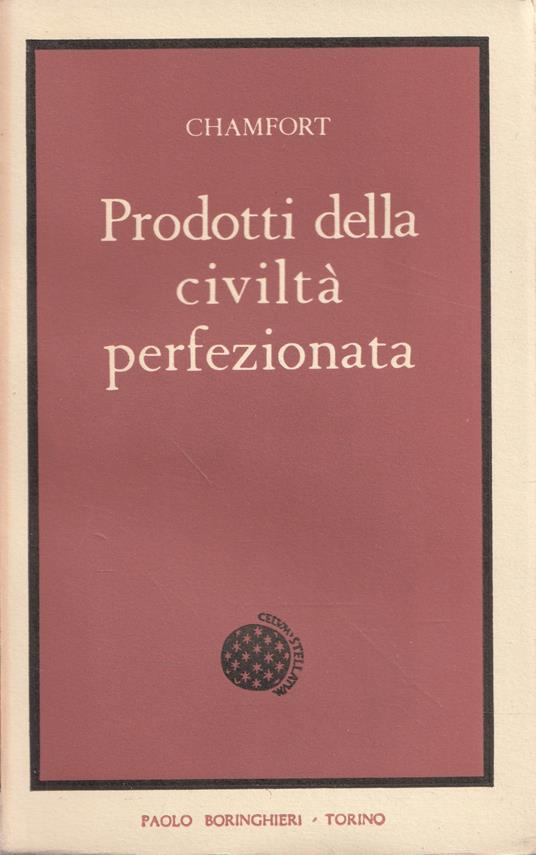 Prodotti della civiltà perfezionata. Massime-Pensieri-Caratteri-Aneddoti - copertina