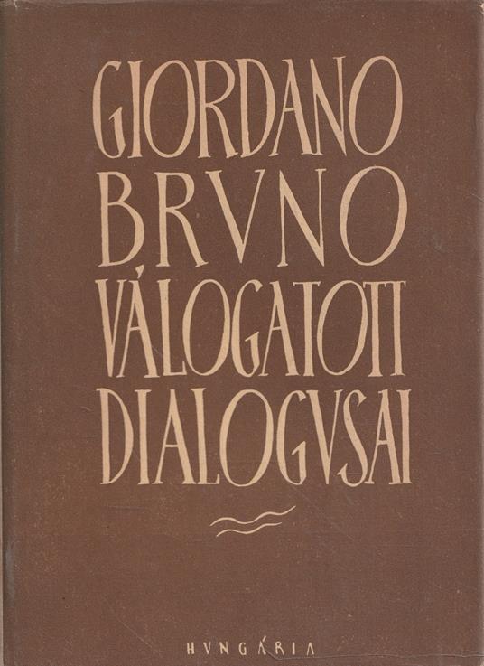 Valogatott Dialogusai - Bruno Giordano - copertina