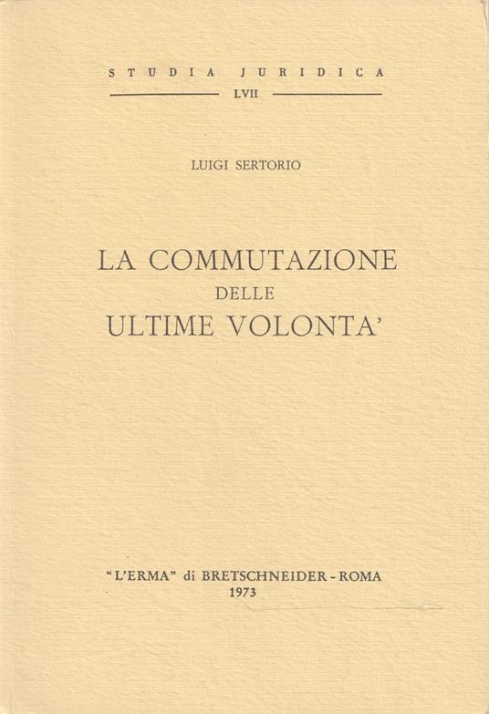 La commutazione delle ultime volontà - Luigi Sertorio - copertina