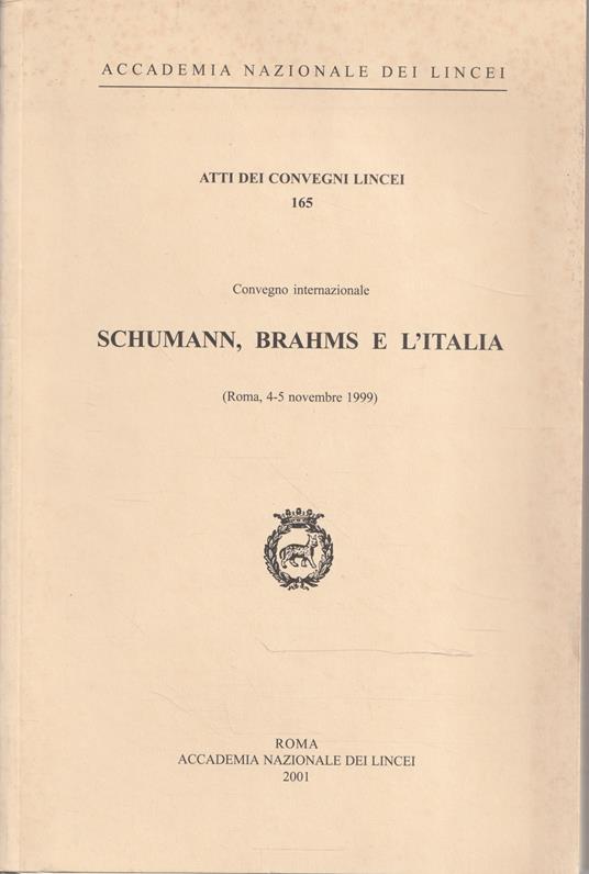 Schumann, Brahms e l'Italia. Convegno Internazionale (Roma, 4-5 novembre 1999) - copertina