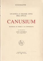 Canusium: un'antica e grande città dell'Apulia. Ricerche di storia e topografia