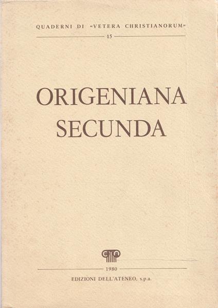 Origeniana secunda. Second colloque international des etudes origeniennes - copertina