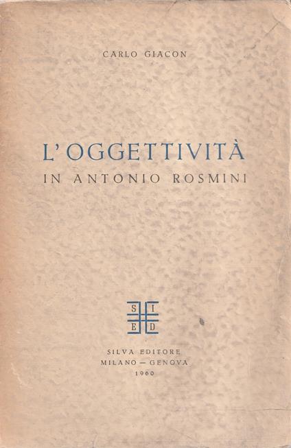 L' oggettività in Antonio Rosmini - Carlo Giacon - copertina