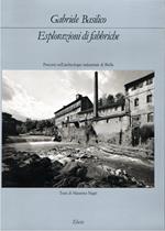Esplorazioni di fabbriche : Percorsi nell'archeologia industruale di Biella