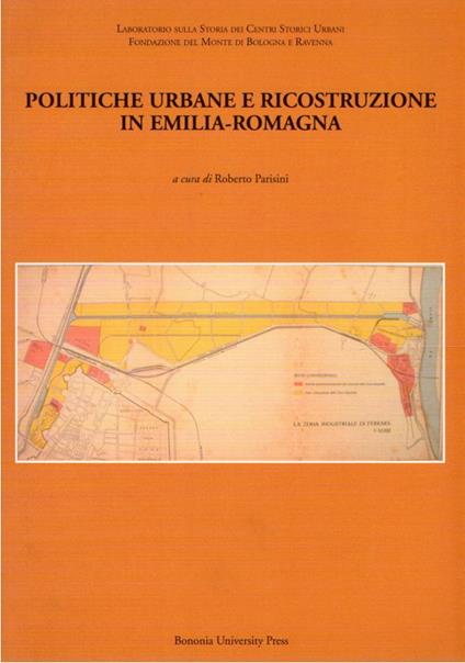 Politiche urbane e ricostruzione in Emilia-Romagna - Roberto Parisini - copertina