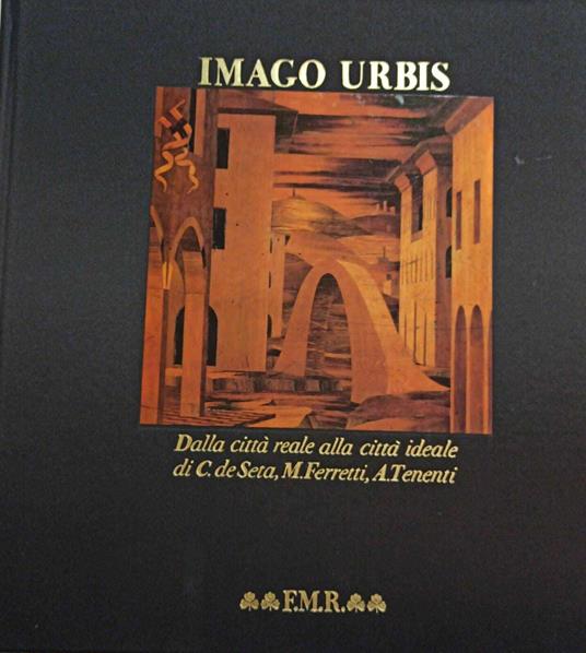 Imago urbis : dalla città reale alla città ideale - copertina