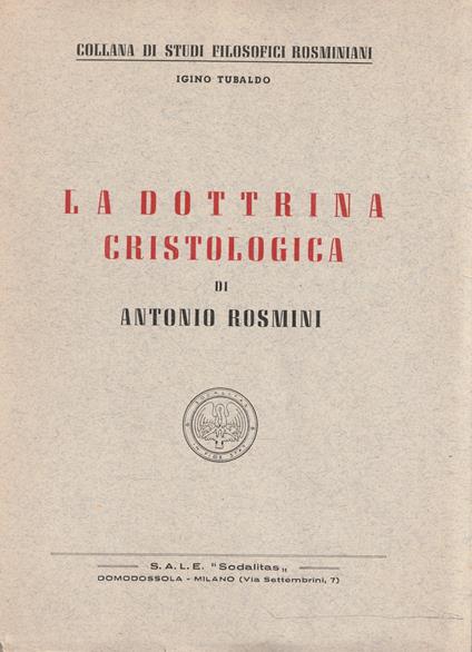 La dottrina cristologica di Antonio Rosmini - Antonio Rosmini - copertina