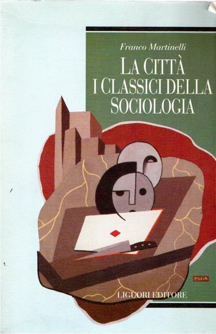 La città : i classici della sociologia - Franco Martinelli - copertina