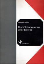 Il problema teologico come filosofia