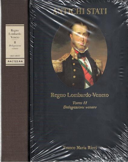 Regno Lombardo Veneto. Tomo II. Delegazioni venete (1815-1866) - copertina
