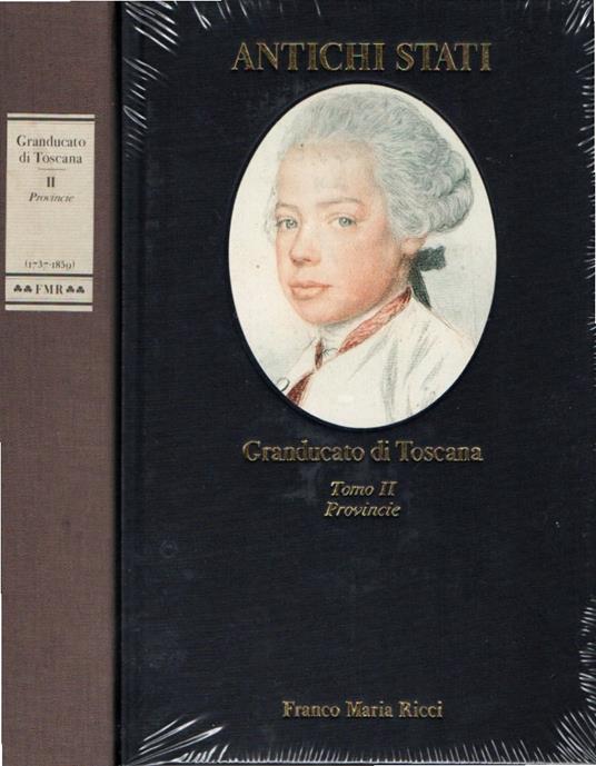 Granducato di Toscana. Tomo II. Provincie (1737-1859) - copertina