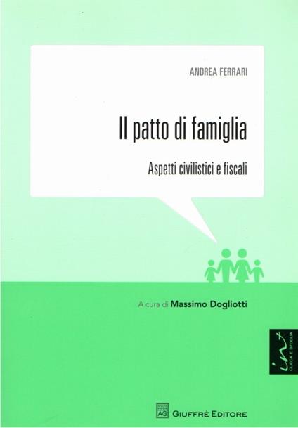 Il patto di famiglia : aspetti civilistici e fiscali - Andrea Ferrari - copertina