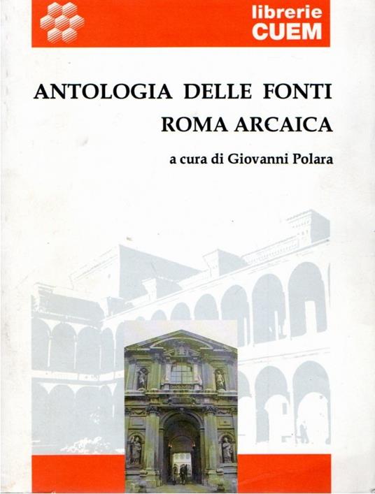 Antologia delle Fonti: Roma Arcaica - Libro Usato - Libreria Cuem - | IBS