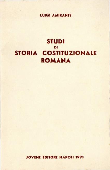 Studi di Storia Costituzionale Romana - Luigi Amirante - copertina