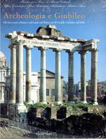 Archeologia e Giubileo : gli interventi a Roma e nel Lazio nel Piano per il grande Giubileo del 2000