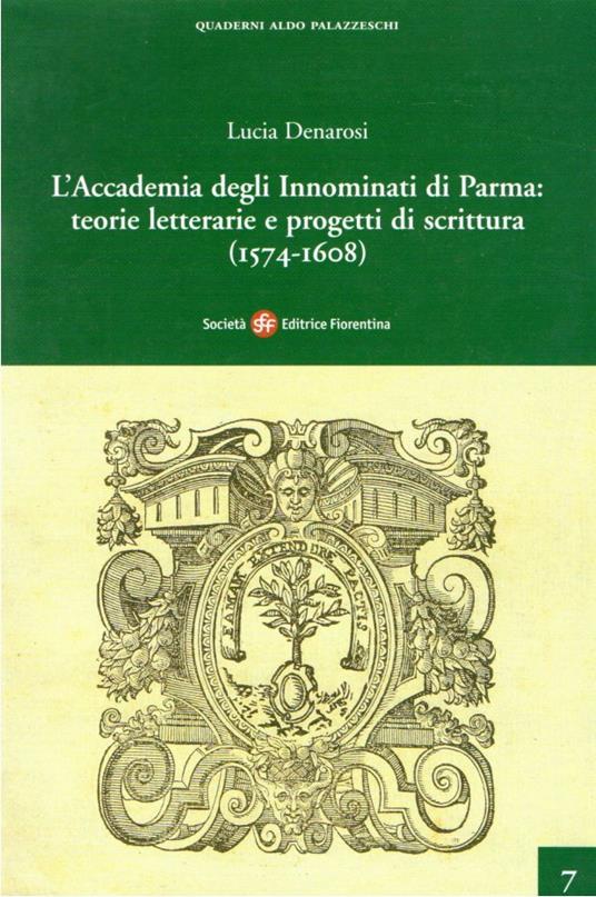 L' Accademia degli Innominati di Parma : teorie letterarie e progetti di scrittura (1574-1608) - copertina