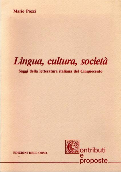 Lingua, cultura, società : saggi sulla letteratura italiana del Cinquecento - Mario Pozzi - copertina