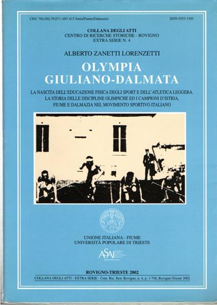 Olympia Giuliano-Dalmata. La nascita dell'educazione fisica degli sport e dell'atletica leggera. La storia delle discipline olimpiche ed i campioni d'Istria, Fiume e Dalmazia nel movimento sportivo italiano - copertina