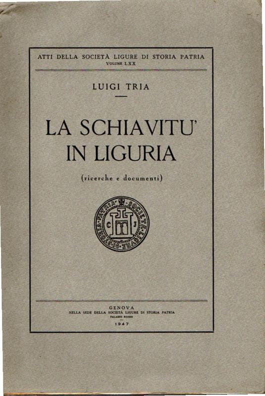 La schiavitù in Liguria (ricerche e documenti) - copertina
