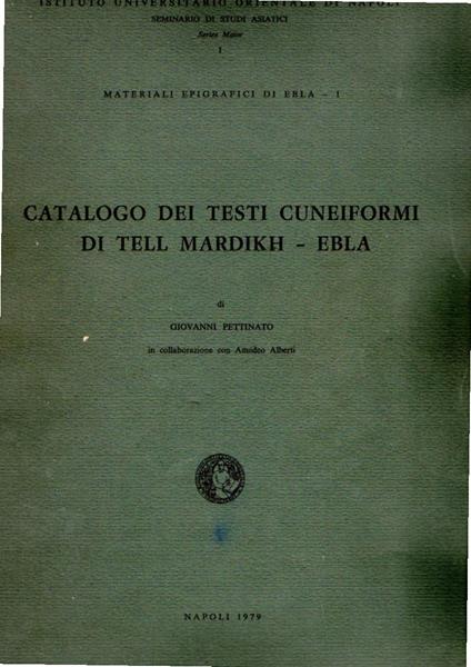 Materiali Epigrafici di Ebla 1. Catalogo dei Testi Cuneiformi di Tell Mardikh - Ebla - Giovanni Pettinato - copertina