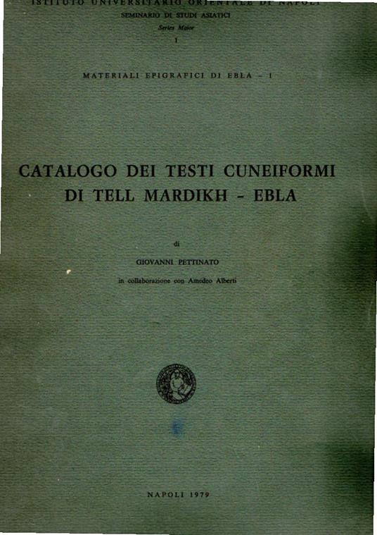 Materiali Epigrafici di Ebla 1. Catalogo dei Testi Cuneiformi di Tell Mardikh - Ebla - Giovanni Pettinato - copertina