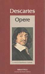 Opere: Il Mondo-L'Uomo-Discorso sul metodo-Meditazioni metafisiche