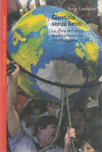 Giustizia senza limiti : la sfida dell'etica in una economia mondializzata - Serge Latouche - copertina