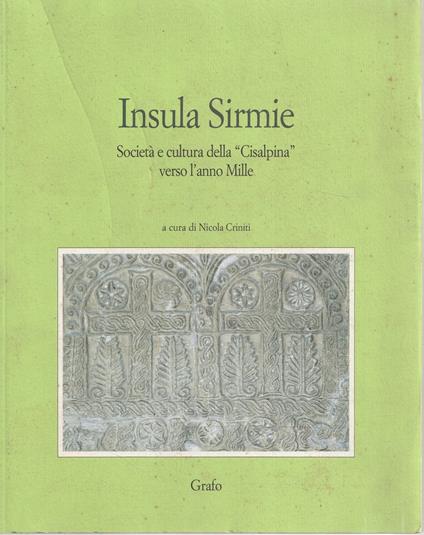 Insula Sirmie. Società e cultura della "Cisalpina" verso l'anno Mille - copertina