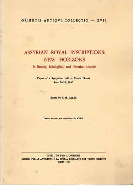 Assyrian Royal Inscriptions: new horizons in literary, ideological, and historical analysis - copertina