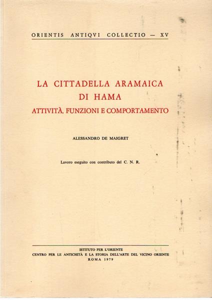 La Cittadella Aramaica di Hama. Attività, funzioni e comportamenti - Alessandro De Maigret - copertina