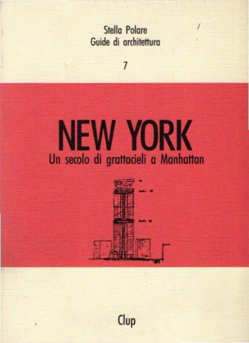 New York. Un secolo di grattacieli a Manhattan - Serena Maffioletti - copertina