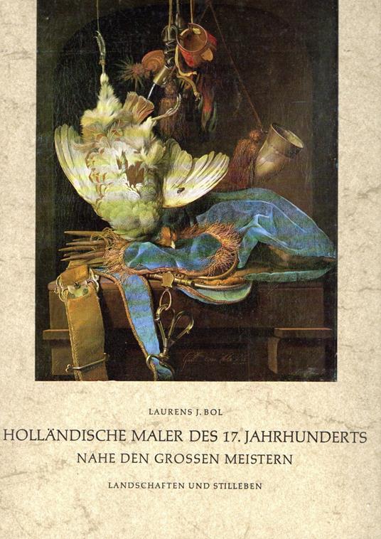 Hollandische maler des 17. Jahrhunderts. Nahe den grossen meistern. Landschaften und stilleben - copertina