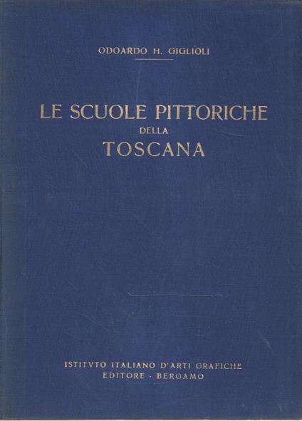 Le scuole pittoriche della Toscana (Sec. XIV-XV) - Odoardo Giglioli - copertina
