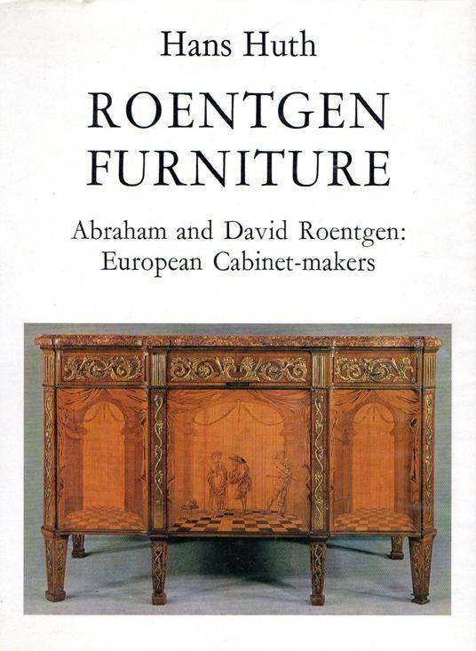 Roentgen Furniture: Abraham and David Roentgen - European Cabinet Makers - copertina